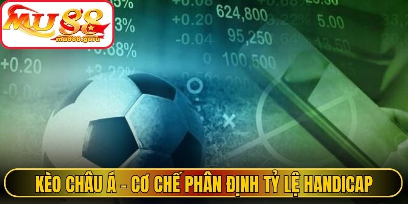 Kèo châu Á – Cơ chế phân định tỷ lệ handicap 